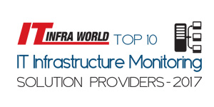 Top 10 IT Infrastructure Monitoring Solution Providers - 2017